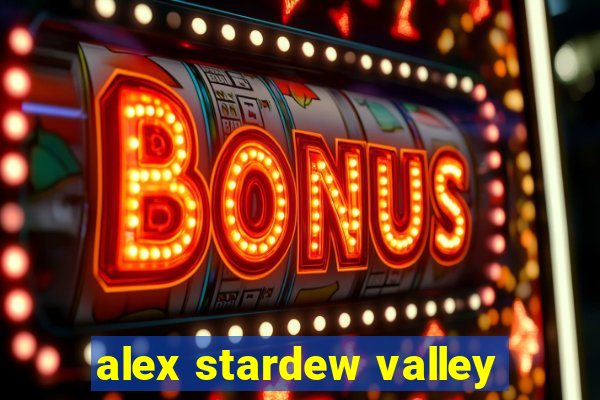 alex stardew valley